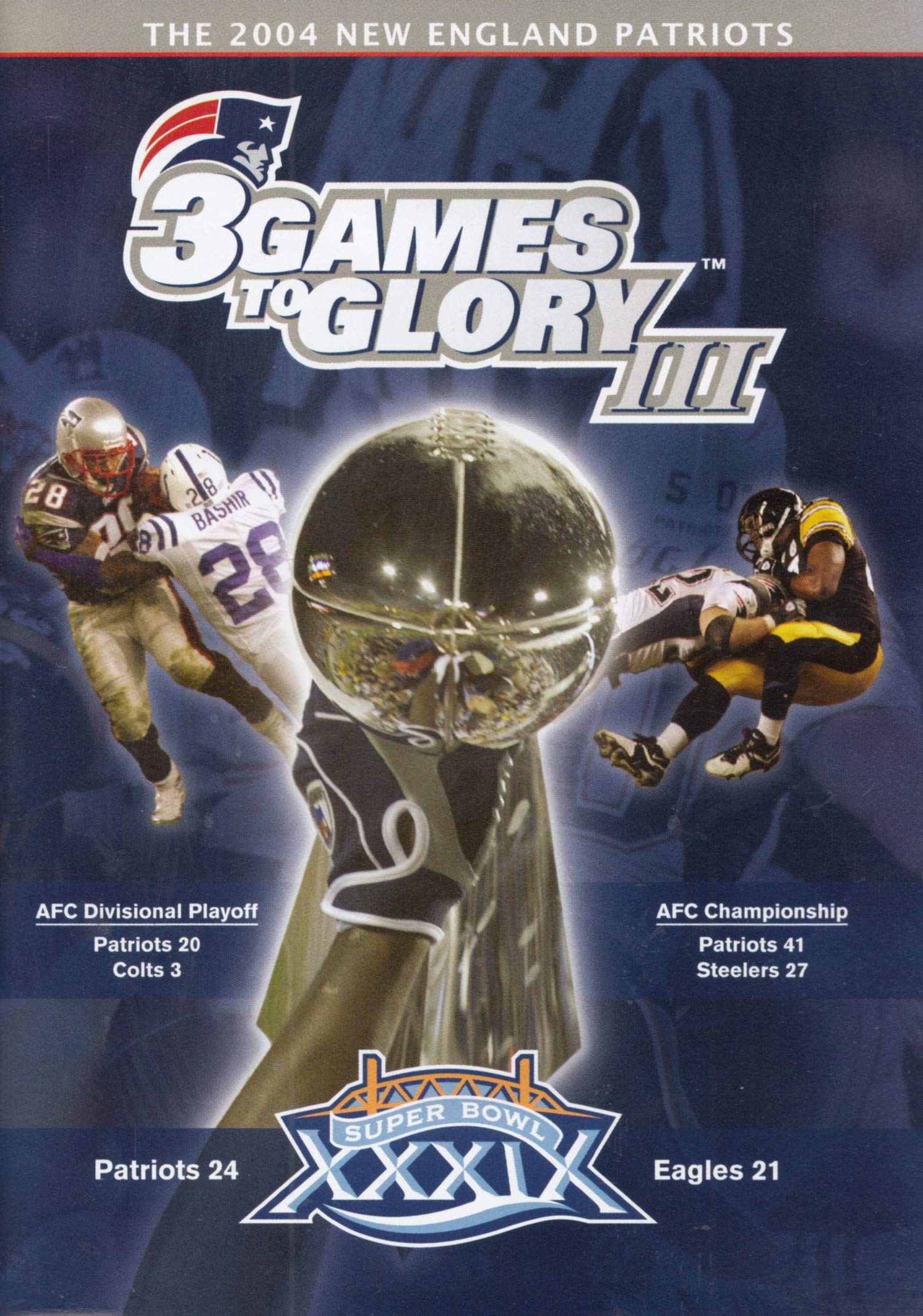 Image 0 of 3 Games to Glory III (The 2004 New England Patriots)