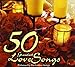 Image 0 of 50 Greatest Love Songs