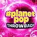 Image 0 of #Planetpop Throwback