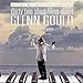 Image 0 of 32 Short Films About Glenn Gould: Original Motion Picture Soundtrack