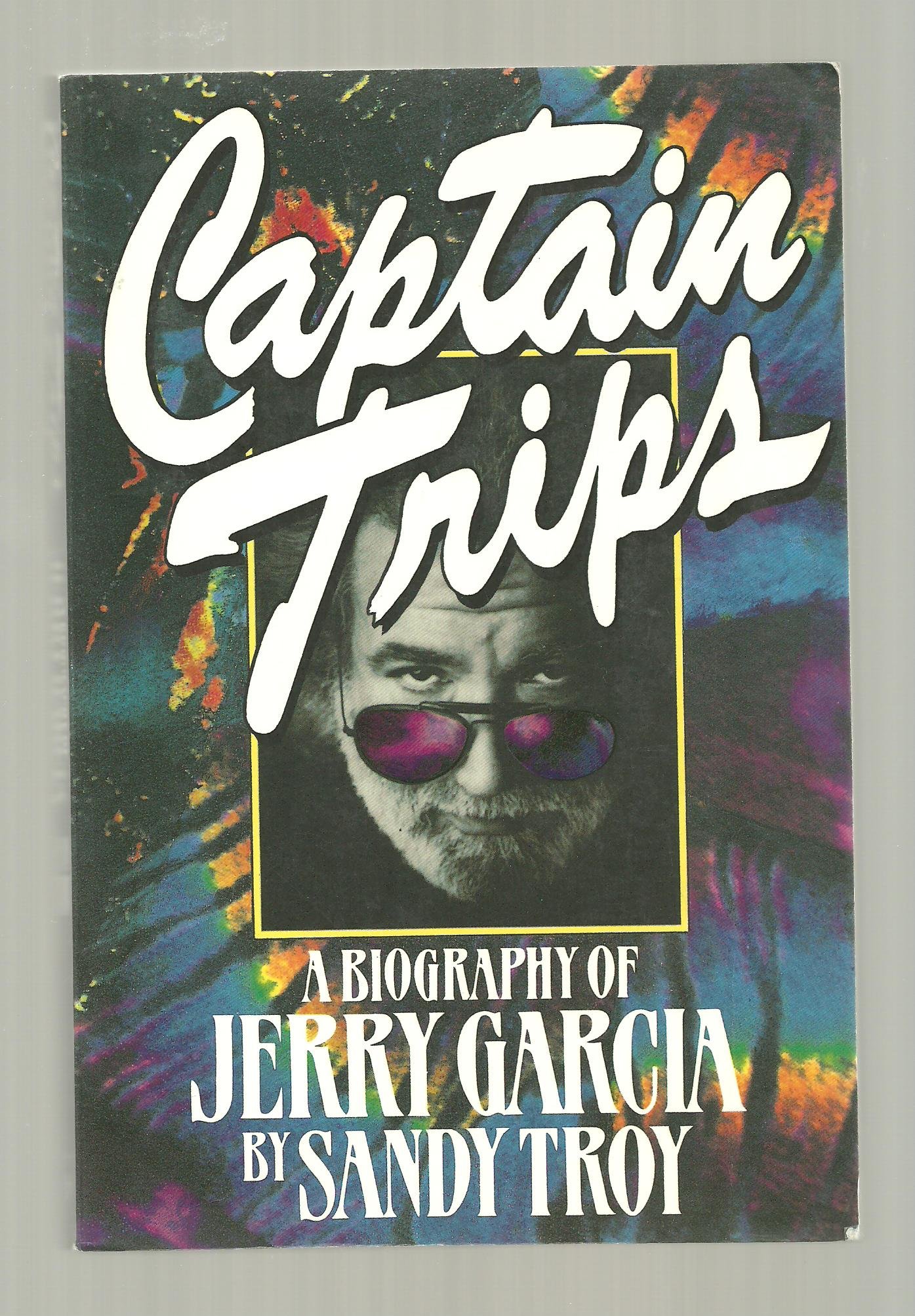 Image 0 of Captain Trips: A Biography of Jerry Garcia