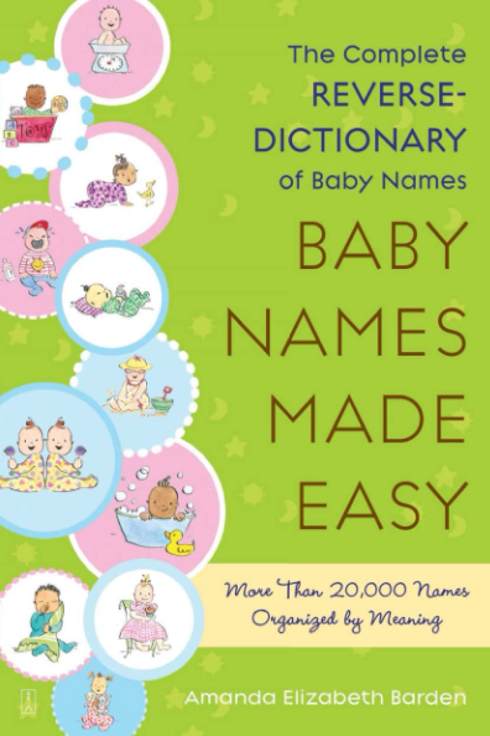 Image 0 of Baby Names Made Easy: The Complete Reverse-Dictionary of Baby Names