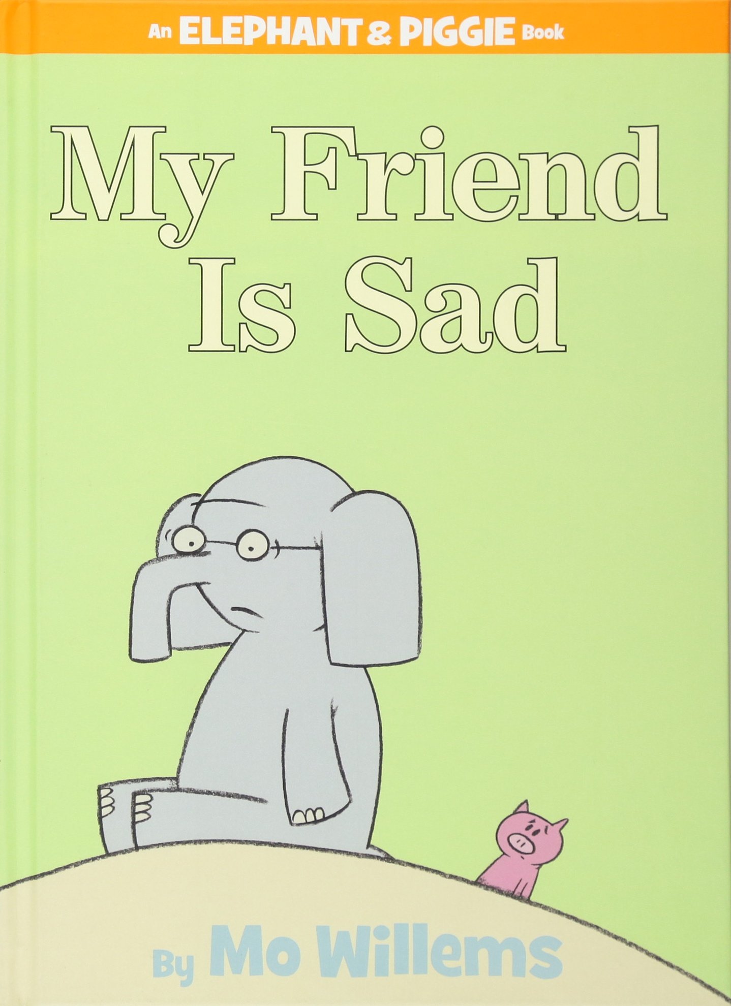 Image 0 of My Friend is Sad (An Elephant and Piggie Book) (Elephant and Piggie Book, An)