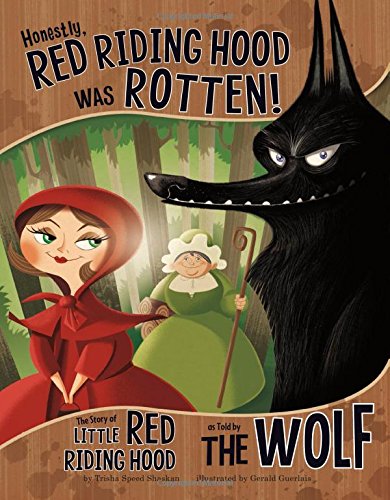 Image 0 of Honestly, Red Riding Hood Was Rotten!: The Story of Little Red Riding Hood as To