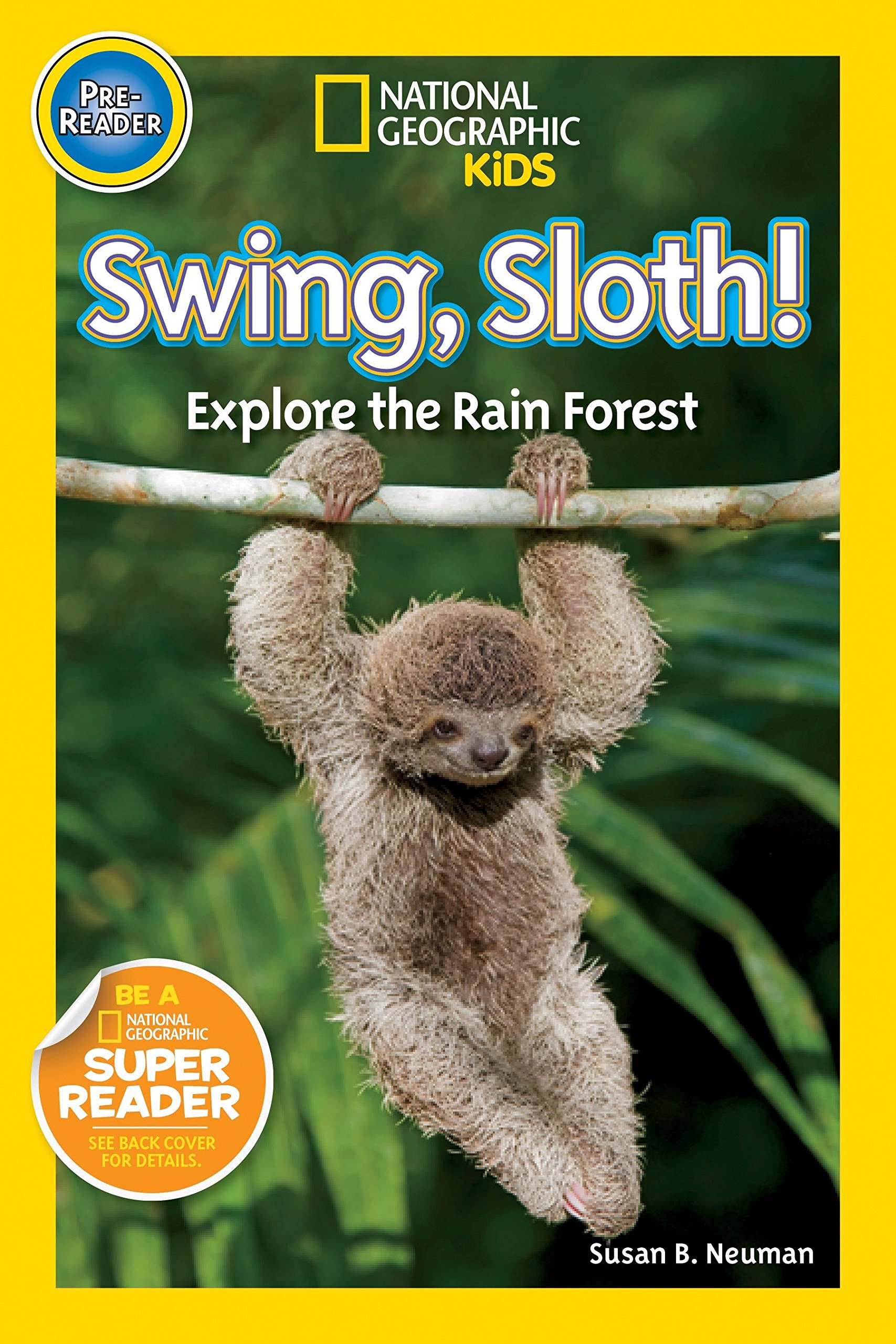 Image 0 of National Geographic Readers: Swing Sloth!: Explore the Rain Forest