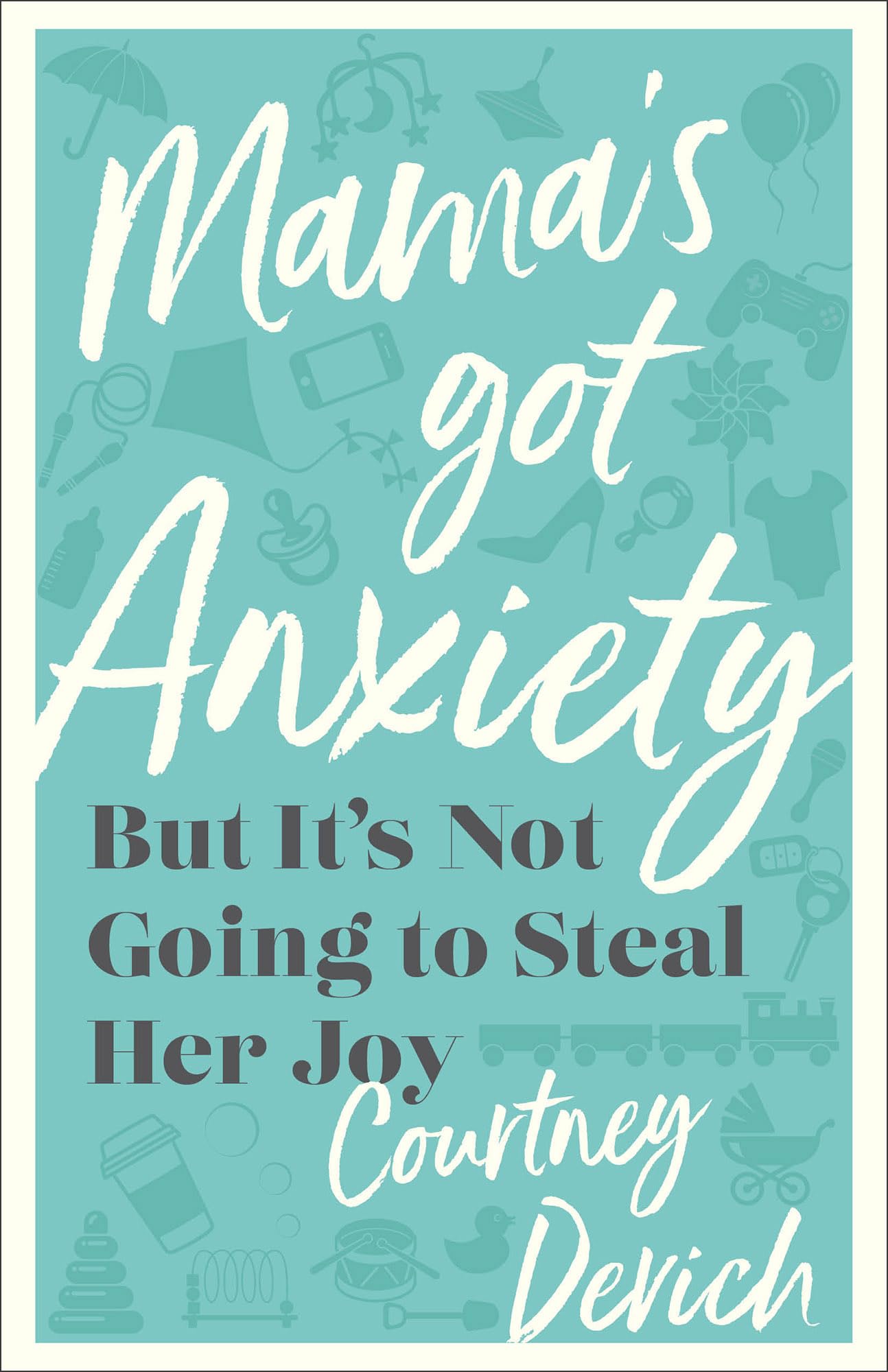 Image 0 of Mama's Got Anxiety: But It's Not Going to Steal Her Joy