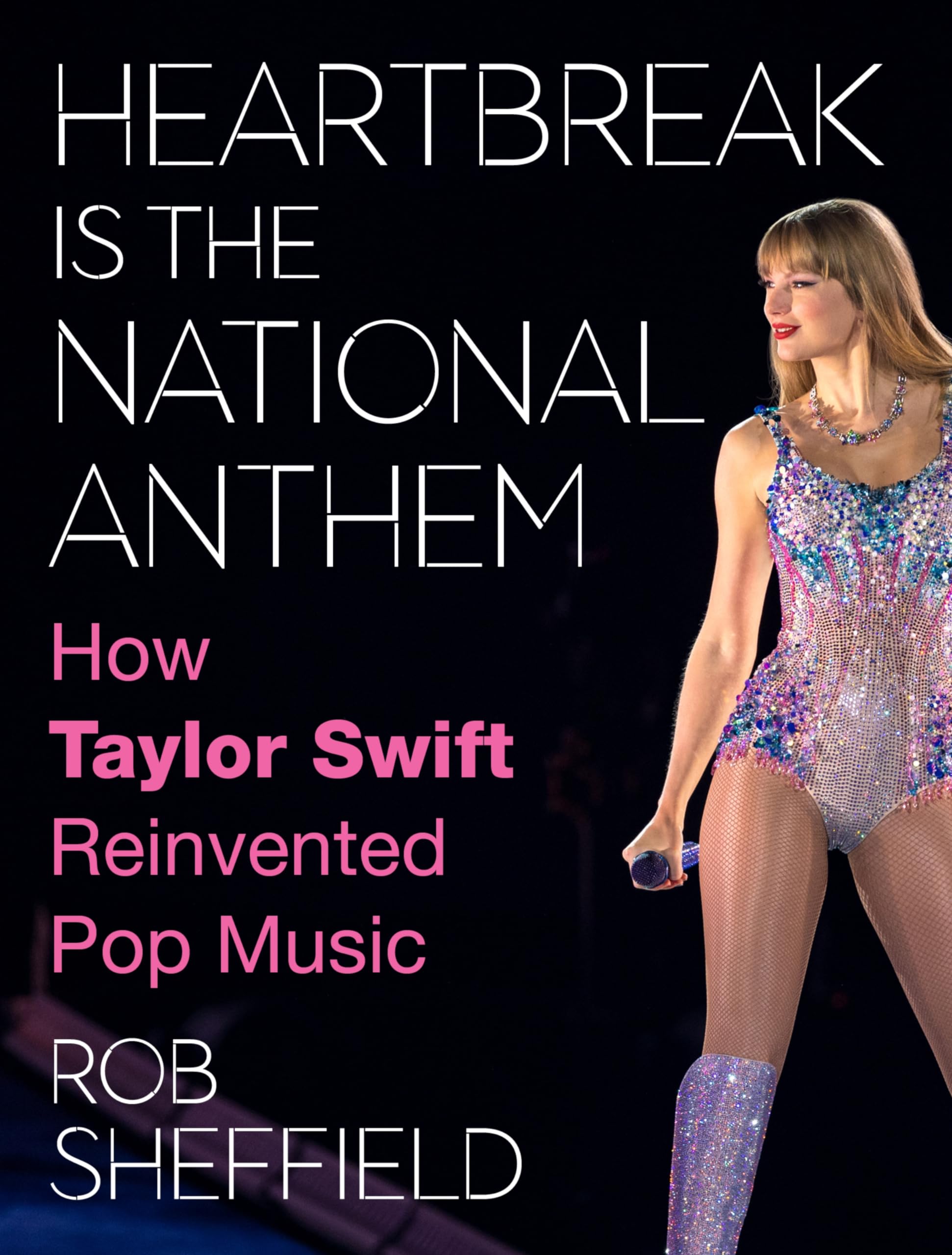 Image 0 of Heartbreak Is the National Anthem: How Taylor Swift Reinvented Pop Music
