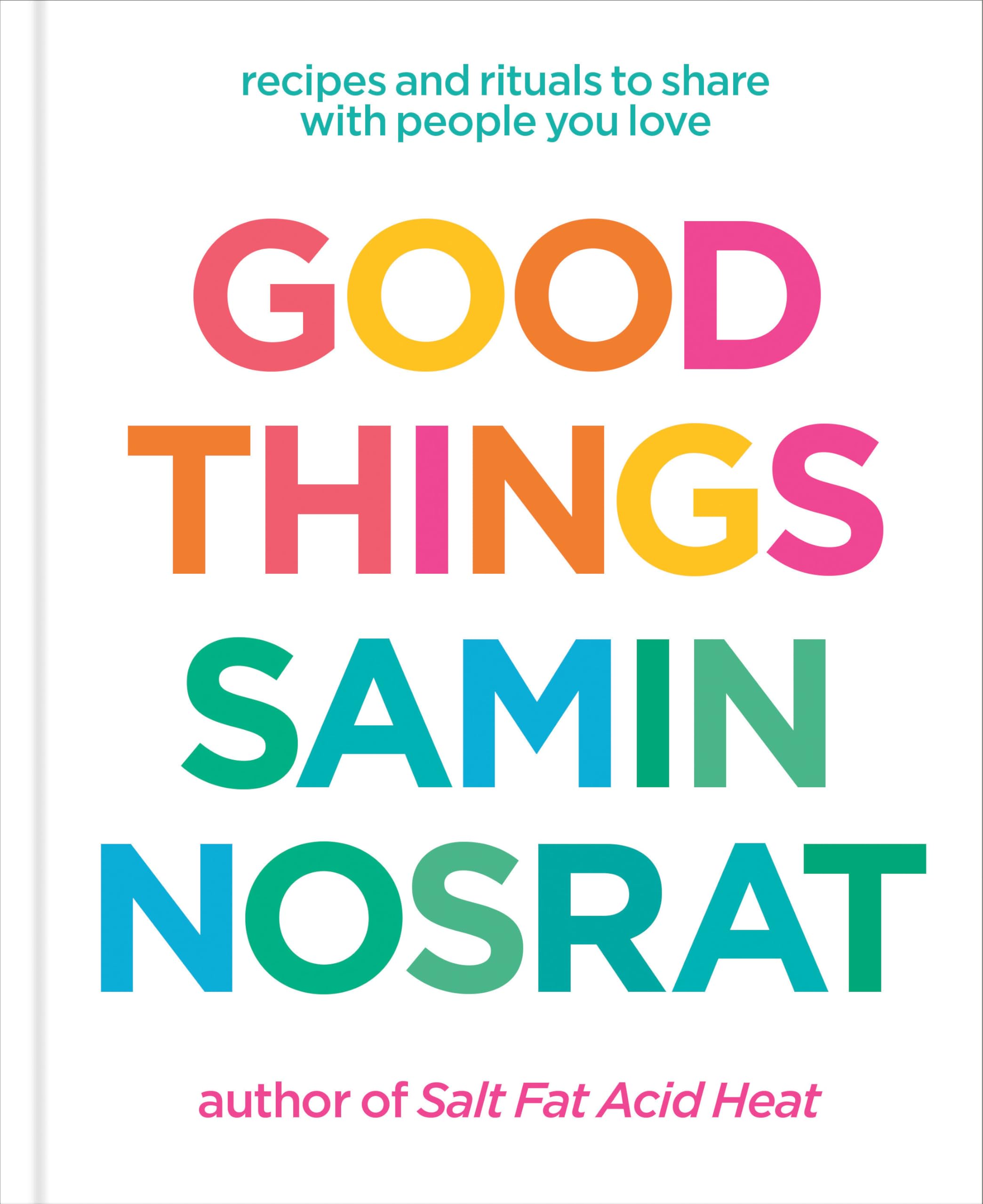 Image 0 of Good Things: Recipes and Rituals to Share with People You Love: A Cookbook