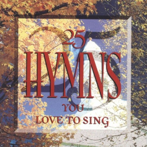 Image 0 of 25 Hymns You Love to Sing