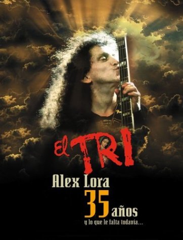 Image 0 of Alex Lora: El Tri 35 Anos - Y Lo Que Falta Todavia... [DVD]